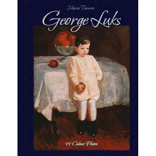 George Luks: 99 Colour Plates