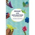 Origami with Explanations: Fun with Folding and Math