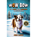 Wow Bow, the Dog Who Barked Backwards