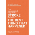 Stroke: The Best Thing That Happened