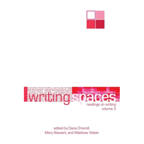 Writing Spaces: Readings on Writing Volume 3