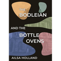 The Bodleian and the Bottle Ovens
