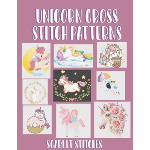 Unicorn Cross Stitch Patterns: 9 Stunning Cross Stitch Patterns