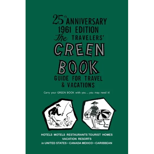 The Negro Motorist Green-Book: 1961 Facsimile Edition