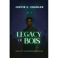 Legacy of Bois: Book 1 of The Boisdepin Chronicles