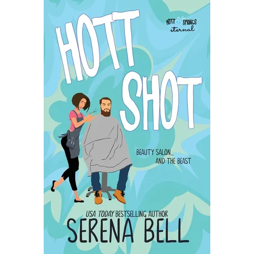Hott Shot: A Steamy Rush Creek Romantic Comedy