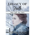 Legacy of Faith: An Historic Christian Novel