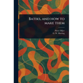 Batiks, and How to Make Them