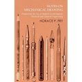 Notes on Mechanical Drawing - Prepared for the Use of Students in Mechanical, Electrical and Chemical Engineering