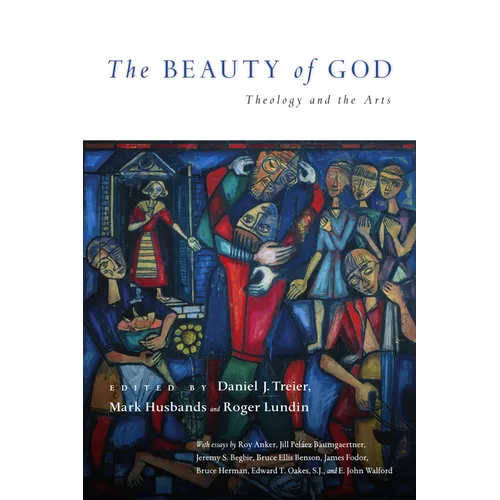 The Beauty of God: Theology and the Arts