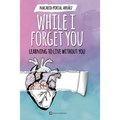 While I Forget You