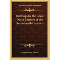 Paintings by the Great Dutch Masters of the Seventeenth Century