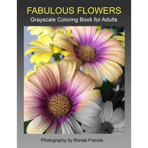 Fabulous Flowers Grayscale Coloring Book for Adults