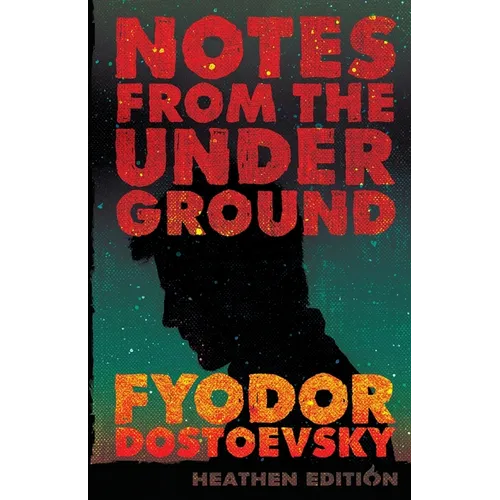 Notes from the Underground (Heathen Edition)