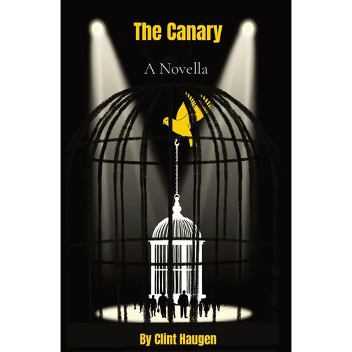 The Canary: A Novella