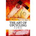 The Art of Upcycling: Making Old Things New and Beautiful