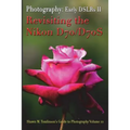 Vol. 22: Early DSLR Cameras II: Revisiting the Nikon D70 & D70S