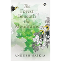 The Forest Beneath the Mountains