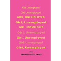 Girl, Unemployed