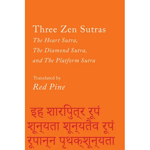 Three Zen Sutras: The Heart Sutra, the Diamond Sutra, and the Platform Sutra