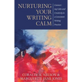 Nurturing Your Writing Calm: Connecting Calm and Creativity in a Consistent Writing Practice