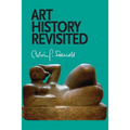 Art History Revisited: Sundry Writings and Occasional Lectures