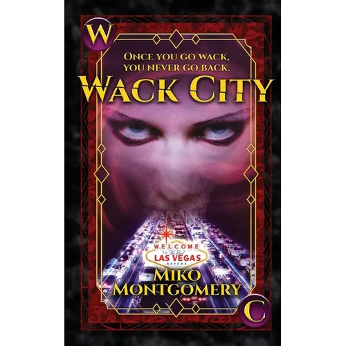 Wack City: Welcome to the Real Las Vegas