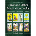 Tarot and Other Meditation Decks: History, Theory, Aesthetics, Typology, 2d ed.