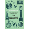 Bangerter's Inventions His Marvelous Time Clock