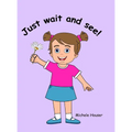 Just Wait and See