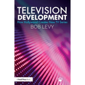 Television Development: How Hollywood Creates New TV Series