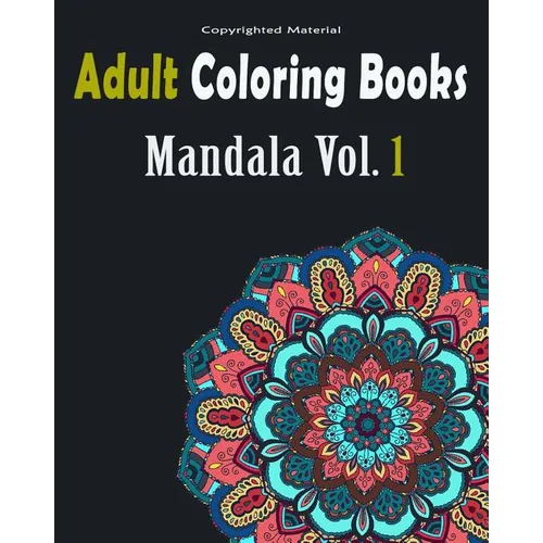 Adult Coloring Books: Mandala Designs and Stress Relieving Patterns: Mandala For Adult Relaxation