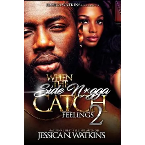 When The Side N*gga Catch Feelings 2: The Finale