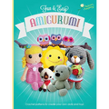 Fun and Easy Amigurumi: Crochet patterns to create your own dolls and toys