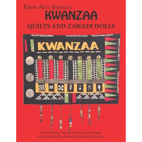 Fiber Arts Enfolds Kwanzaa Quilts and Zawadi Dolls