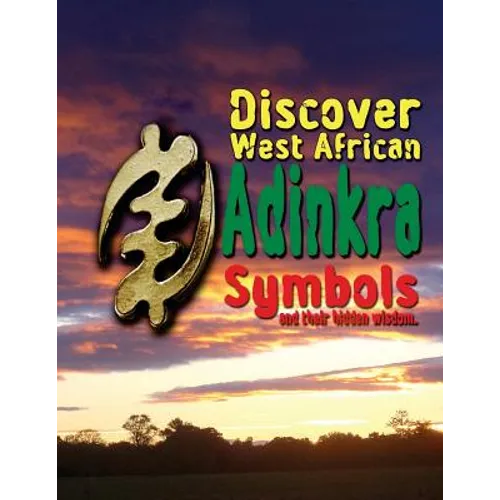 Discover West African Adinkra Symbols and their hidden wisdom