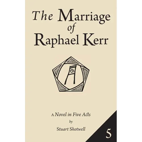 The Marriage of Raphael Kerr: Volume 5