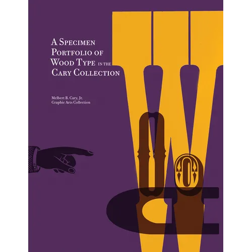 A Specimen Portfolio of Wood Type: In the Cary Collection