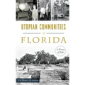 Utopian Communities of Florida: A History of Hope