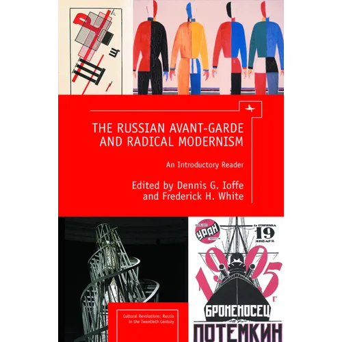 The Russian Avant-Garde and Radical Modernism: An Introductory Reader