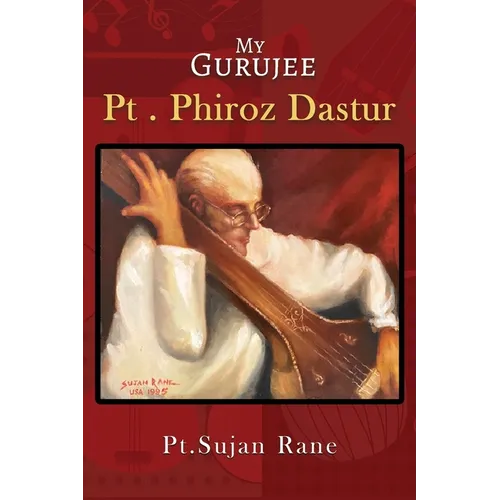 My Gurujee: Pt. Phiroz Dastur