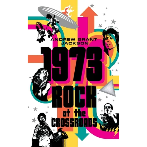 1973: Rock at the Crossroads