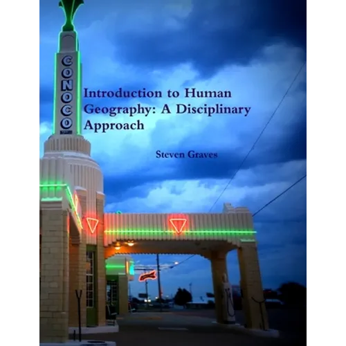 Introduction to Human Geography: A Disciplinary Approach