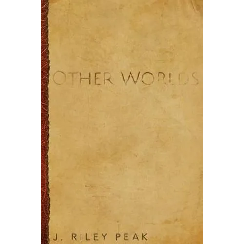 Other Worlds: and their stories
