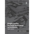 Douglas Snelling: Pan-Pacific Modern Design and Architecture