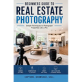 The Complete Beginners guide to Real estate Photography