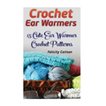 Crochet Ear Warmers: 15 Cute Ear Warmer Crochet Patterns
