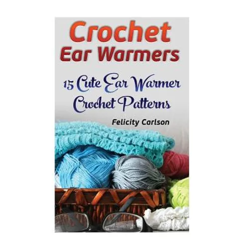 Crochet Ear Warmers: 15 Cute Ear Warmer Crochet Patterns