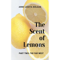 The Scent of Lemons, Part Two: The Far West