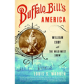 Buffalo Bill's America: William Cody and The Wild West Show